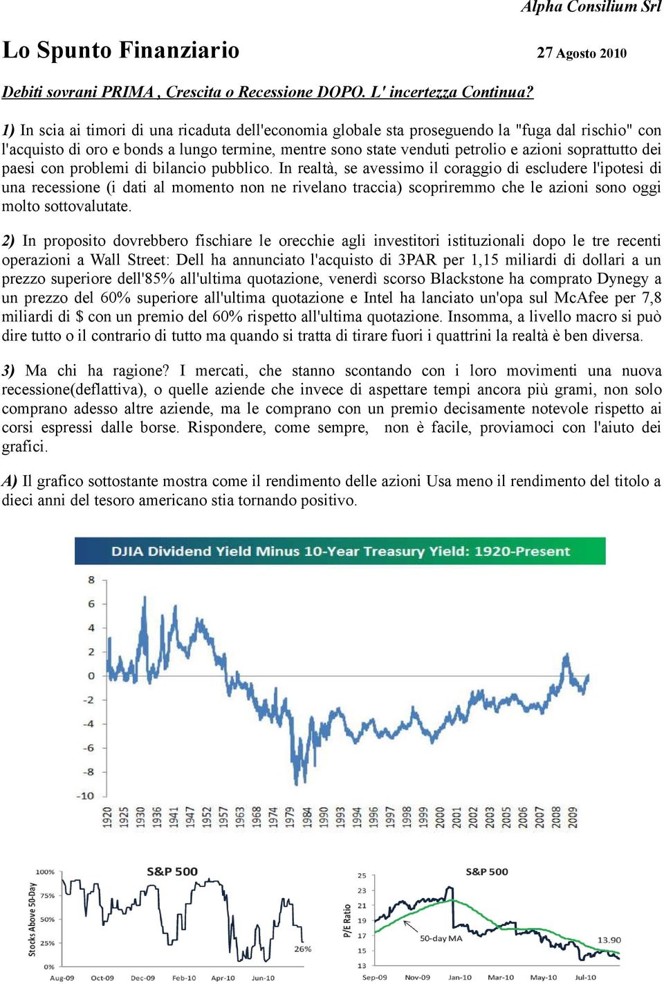 dei paesi con problemi di bilancio pubblico.