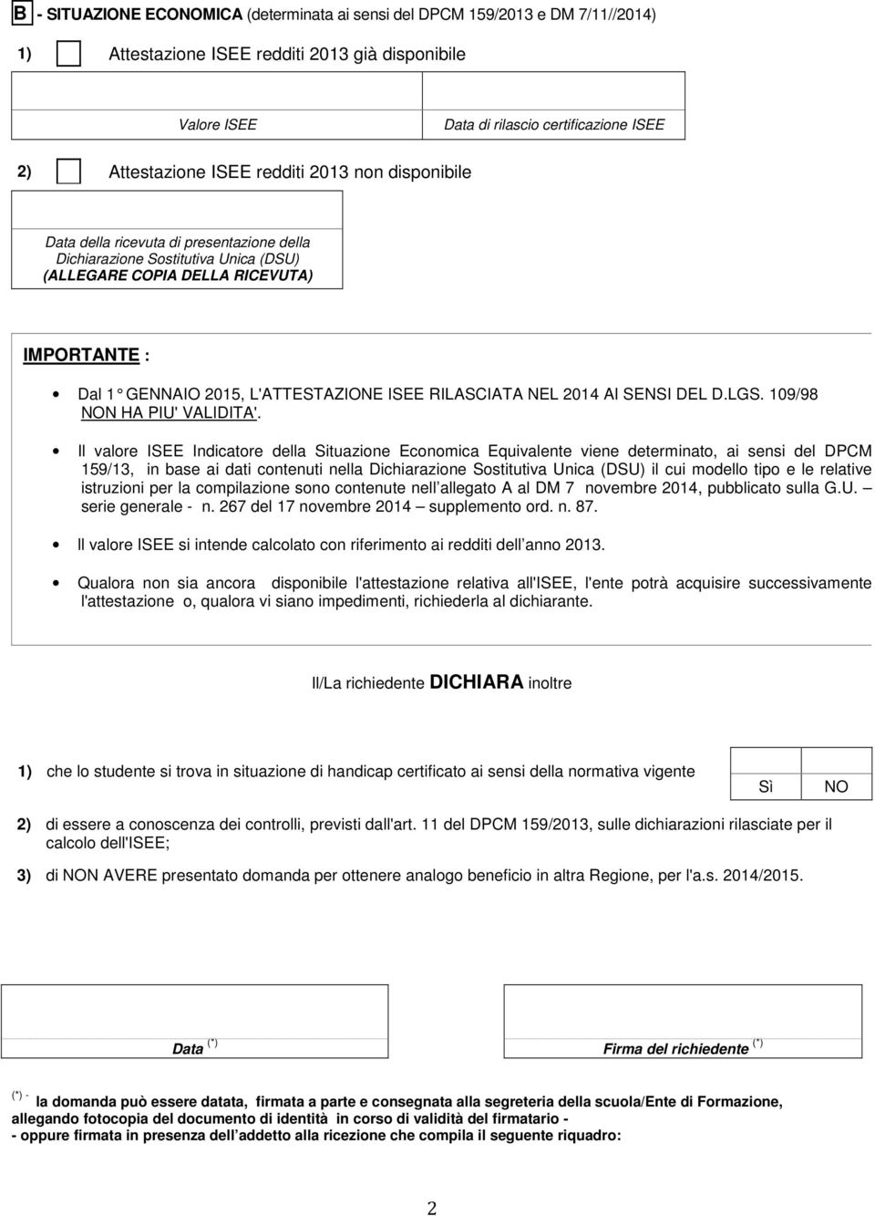 RILASCIAT A NEL 2014 AI SENSI DEL D.LGS. 109/98 NON HA PIU' VALIDITA'.