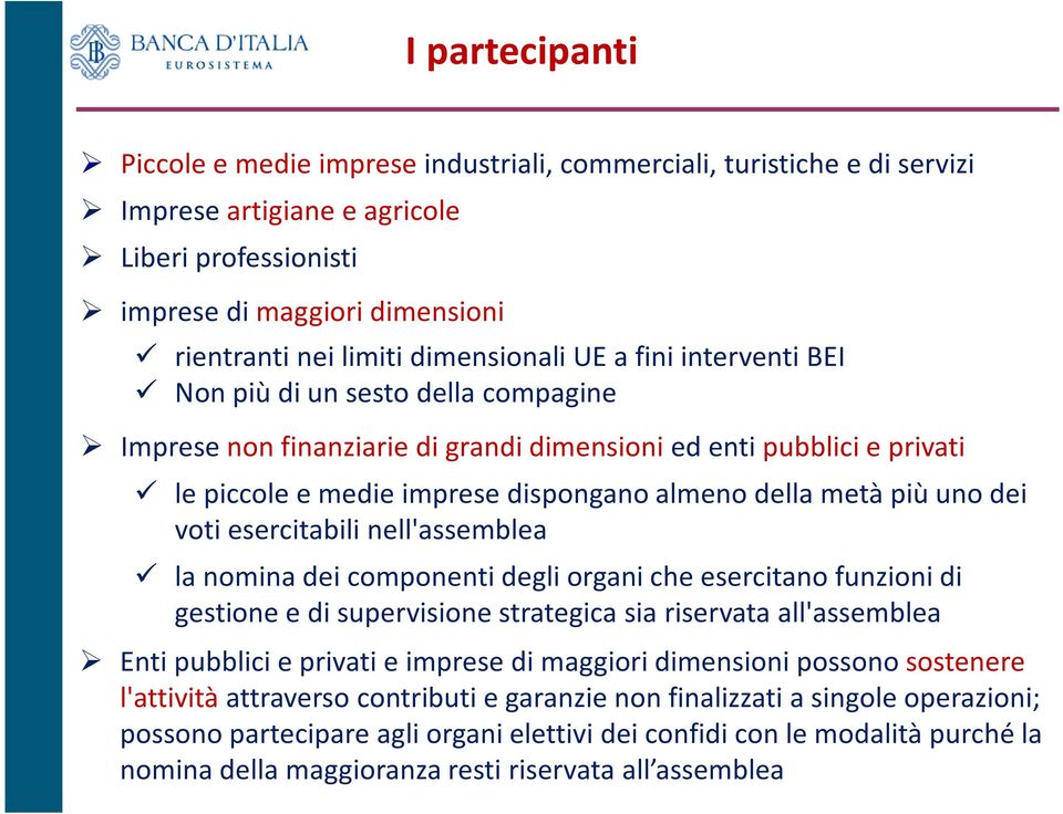 metà più uno dei voti esercitabili nell'assemblea la nomina dei componenti degli organi che esercitano funzioni di gestione e di supervisione strategica sia riservata all'assemblea Enti pubblici e