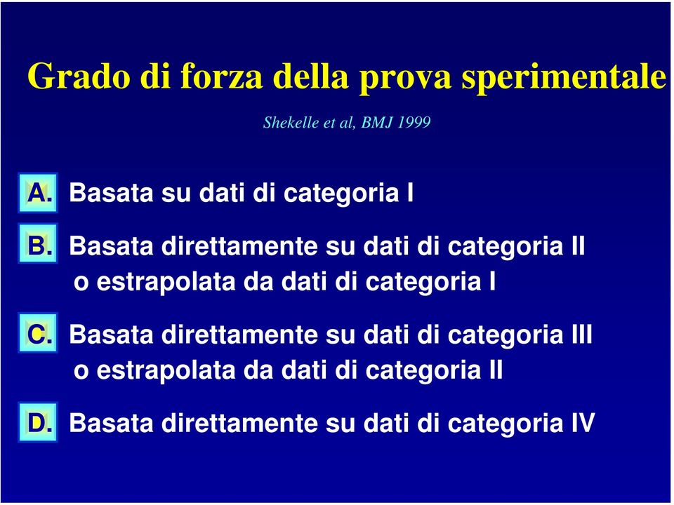 Basata direttamente su dati di categoria II o estrapolata da dati di categoria