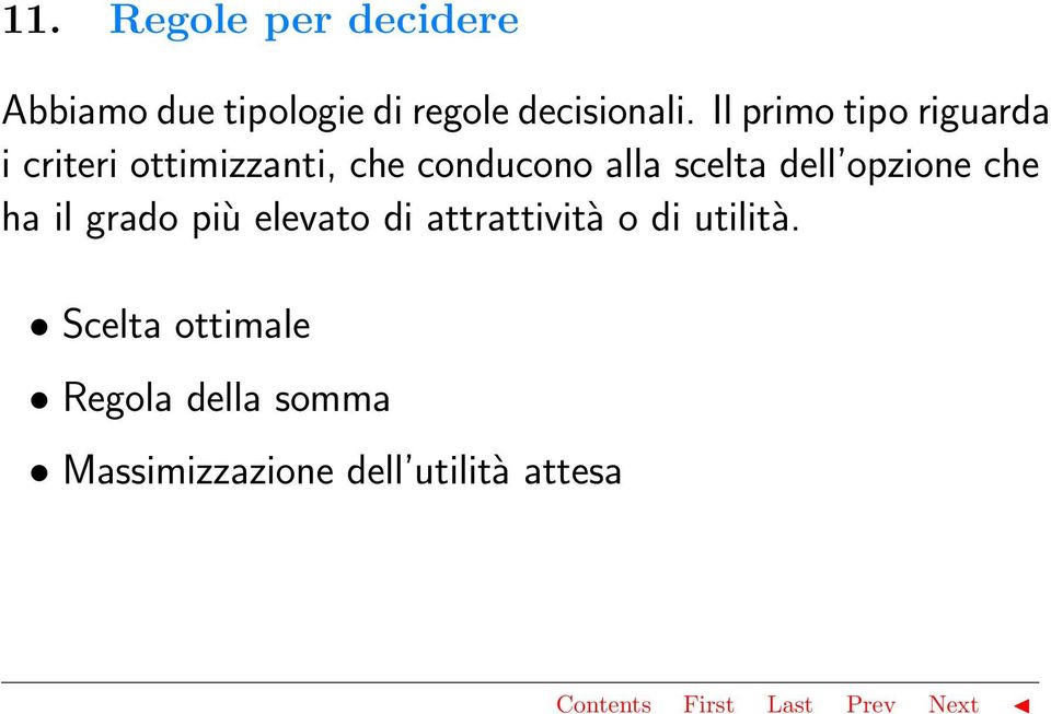 scelta dell opzione che ha il grado più elevato di attrattività o di