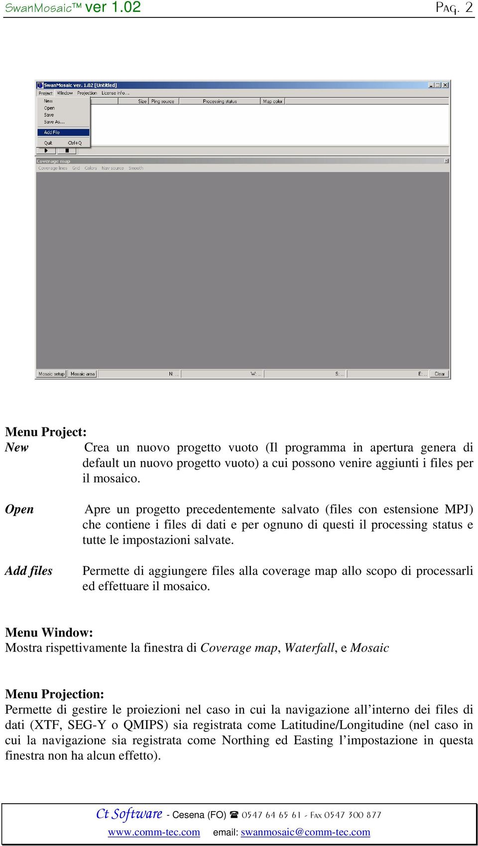 Permette di aggiungere files alla coverage map allo scopo di processarli ed effettuare il mosaico.