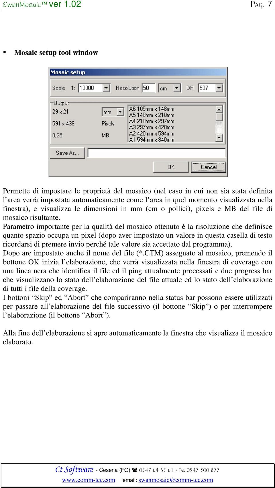 finestra), e visualizza le dimensioni in mm (cm o pollici), pixels e MB del file di mosaico risultante.