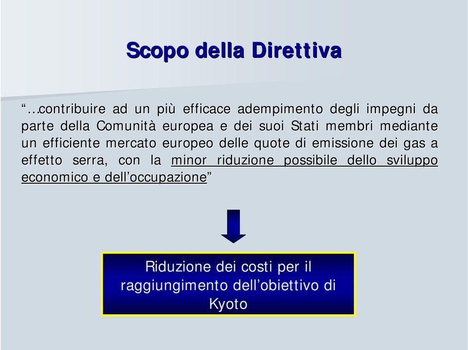 quote di emissione dei gas a effetto serra, con la minor riduzione possibile dello sviluppo