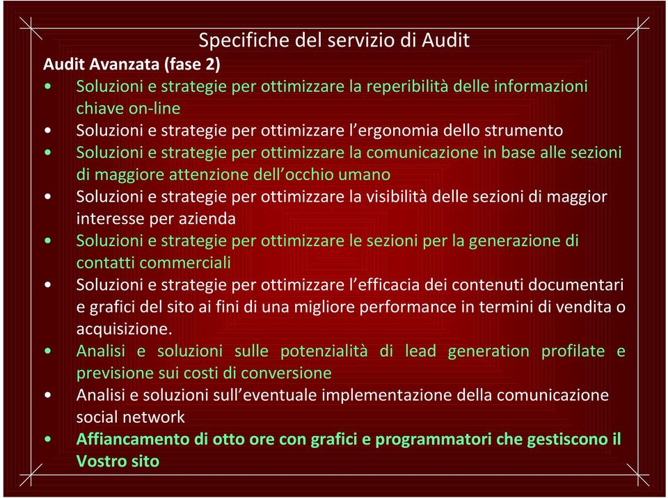 maggior interesse per azienda Soluzioni e strategie per ottimizzare le sezioni per la generazione di contatti commerciali Soluzioni e strategie per ottimizzare l efficacia dei contenuti documentari e