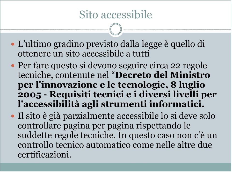 diversi livelli per l'accessibilità agli strumenti informatici.