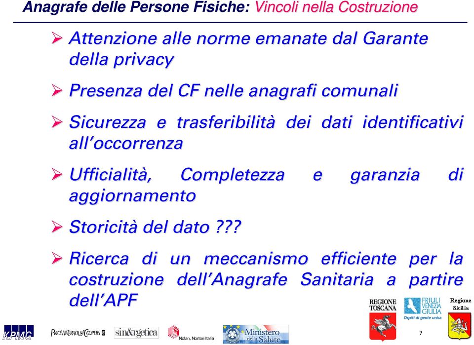 identificativi all occorrenza Ufficialità,, Completezza e garanzia di aggiornamento Storicità del