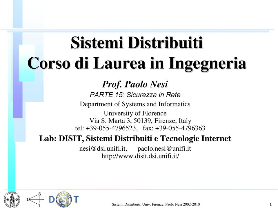 S. Marta 3, 50139, Firenze, Italy tel: +39-055-4796523, fax: +39-055-4796363 Lab: DISIT, Sistemi