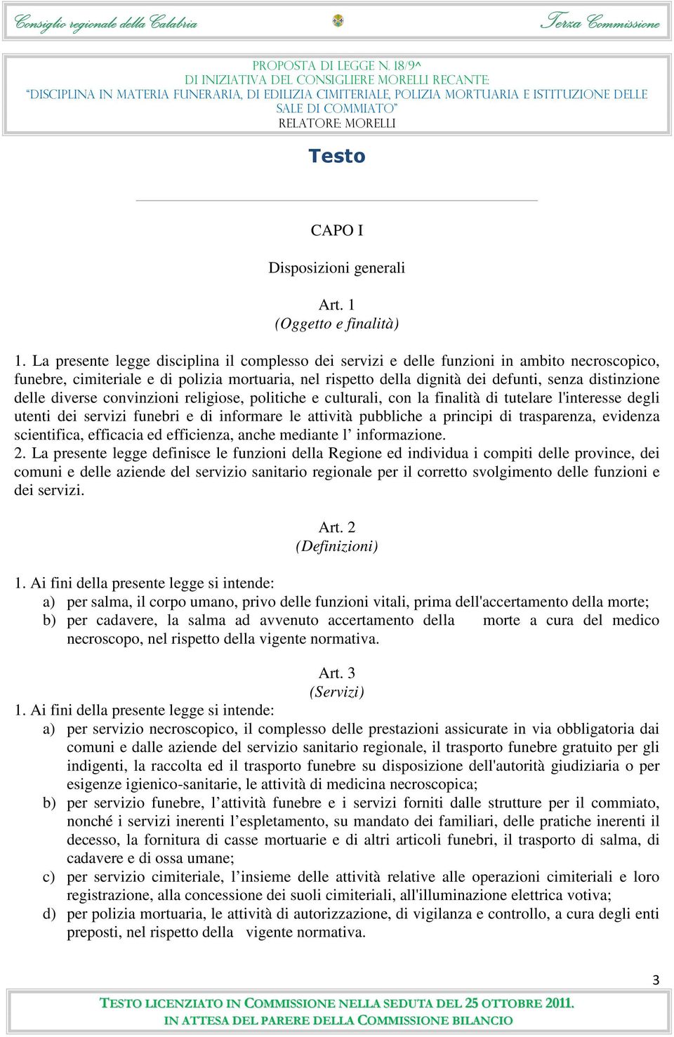 delle diverse convinzioni religiose, politiche e culturali, con la finalità di tutelare l'interesse degli utenti dei servizi funebri e di informare le attività pubbliche a principi di trasparenza,