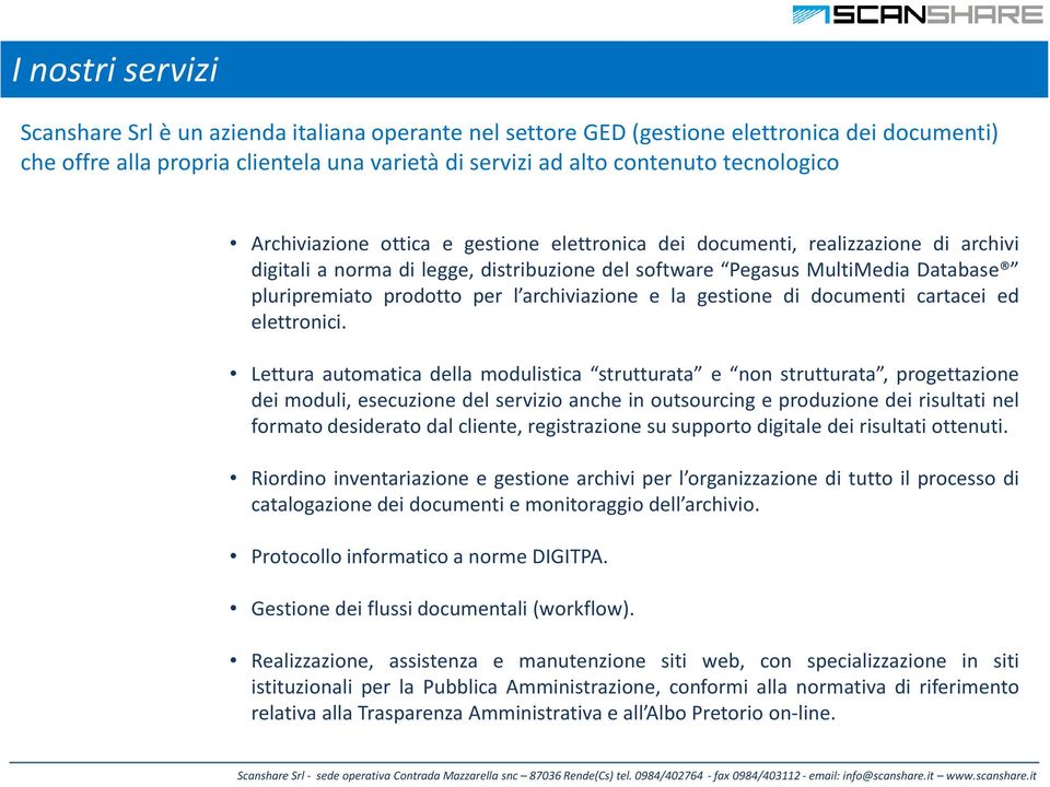 archiviazione e la gestione di documenti cartacei ed elettronici.