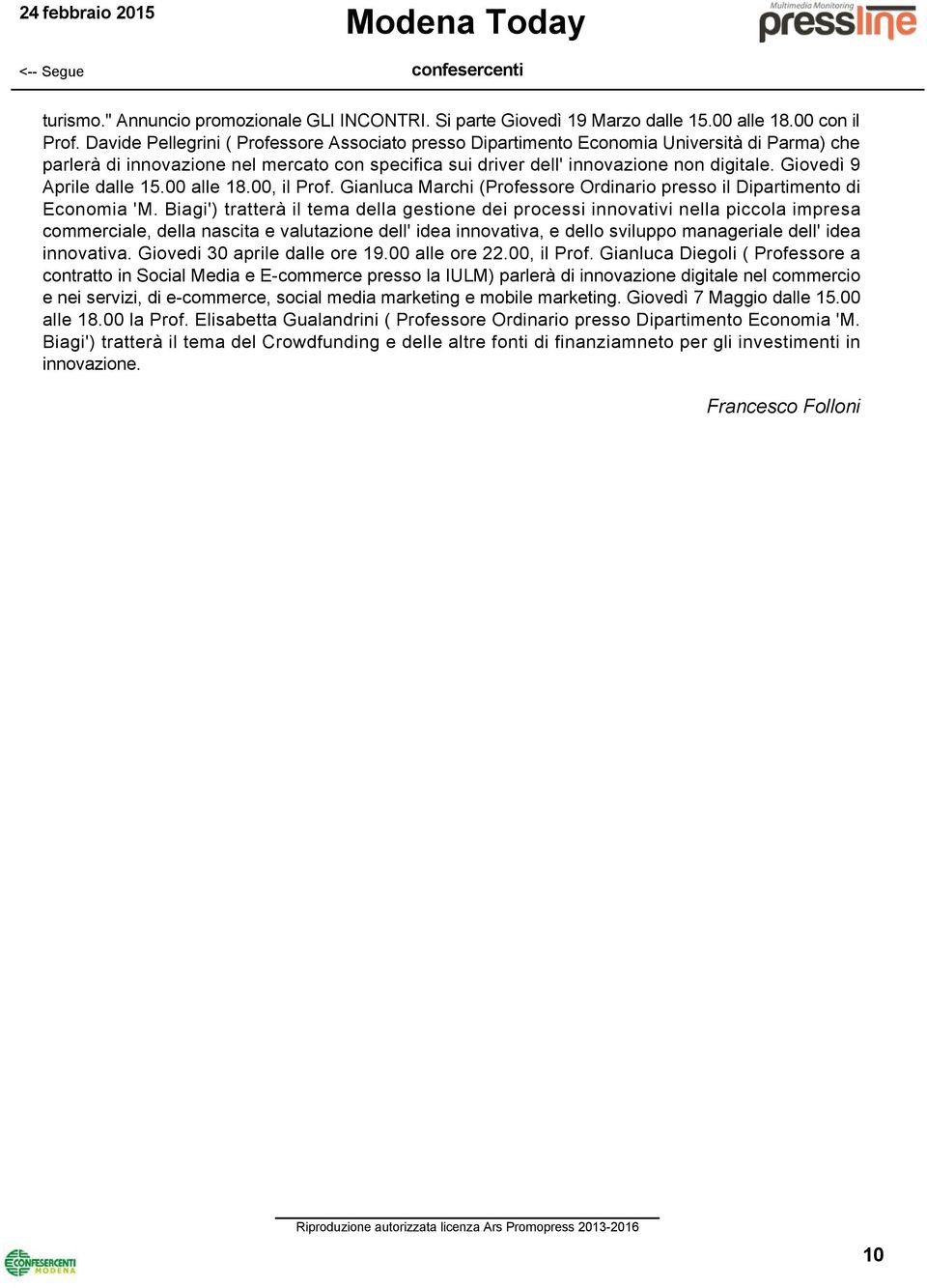 Giovedì 9 Aprile dalle 15.00 alle 18.00, il Prof. Gianluca Marchi (Professore Ordinario presso il Dipartimento di Economia 'M.