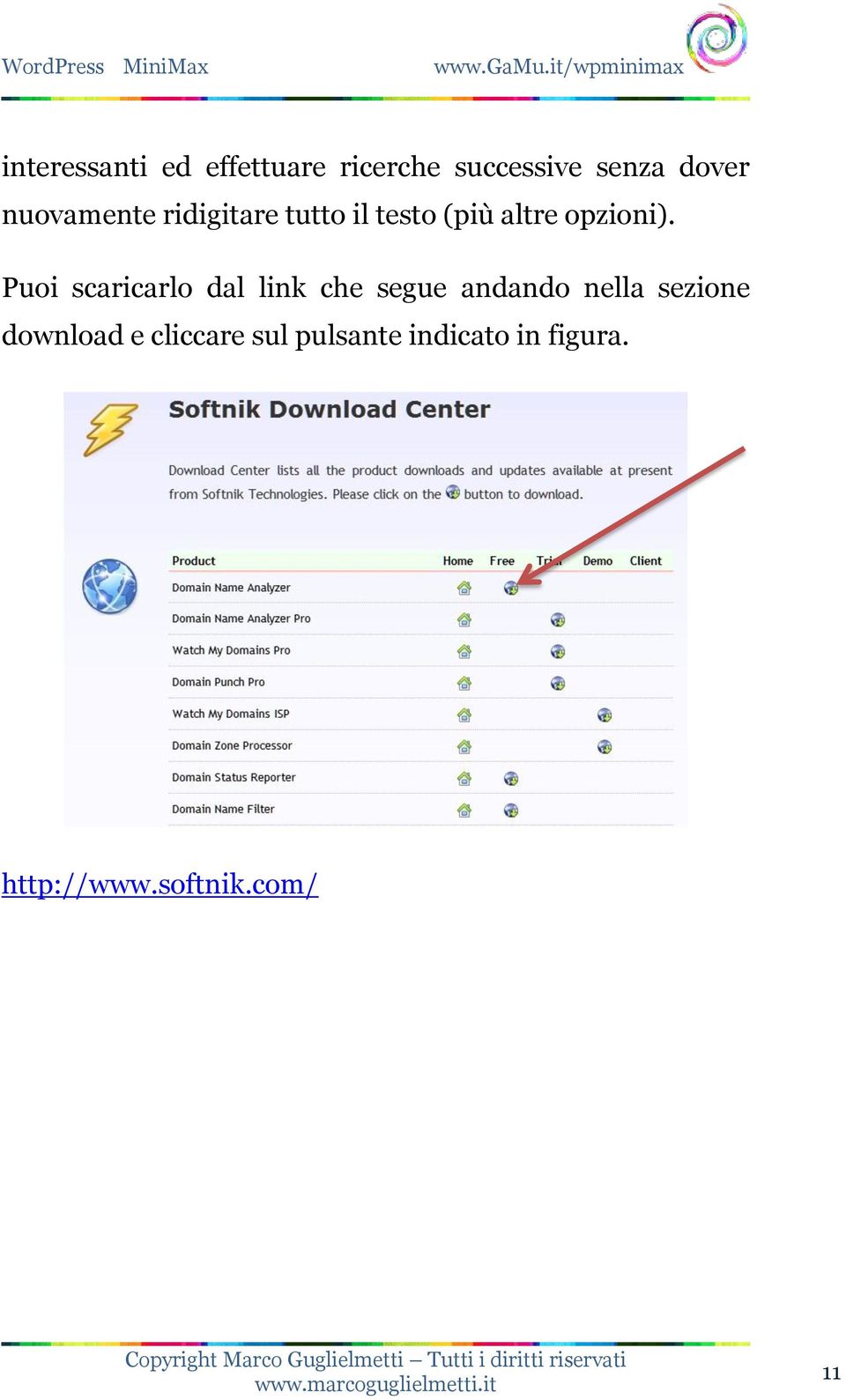 Puoi scaricarlo dal link che segue andando nella sezione