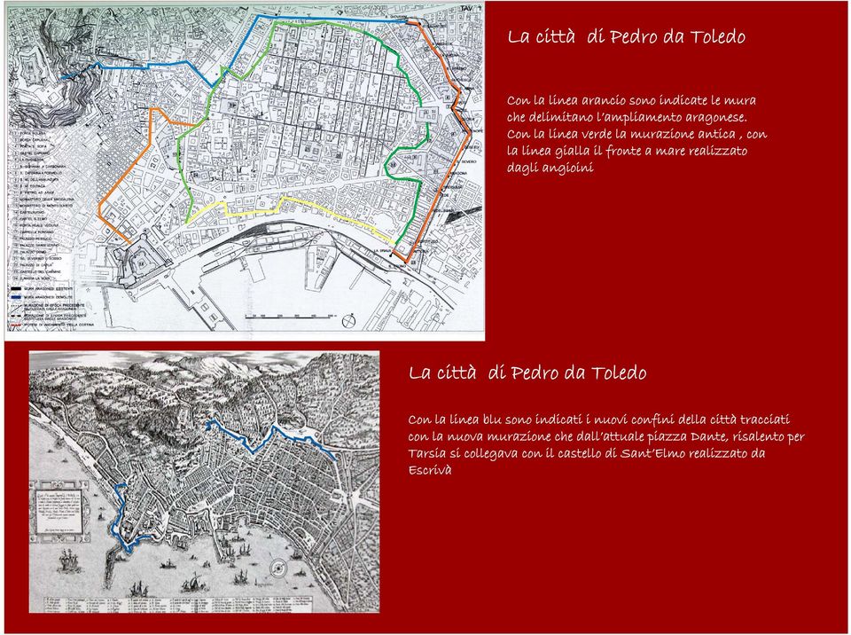 di Pedro da Toledo Con la linea blu sono indicati i nuovi confini della città tracciati con la nuova murazione