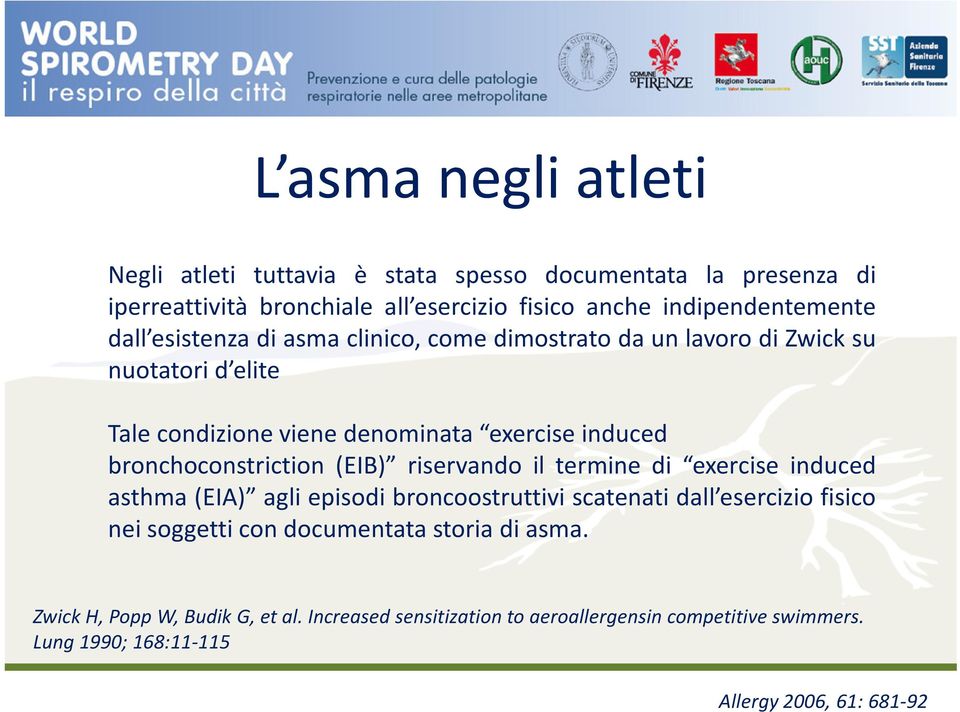 bronchoconstriction (EIB) riservando il termine di exercise induced asthma (EIA) agli episodi broncoostruttivi scatenati dall esercizio fisico nei