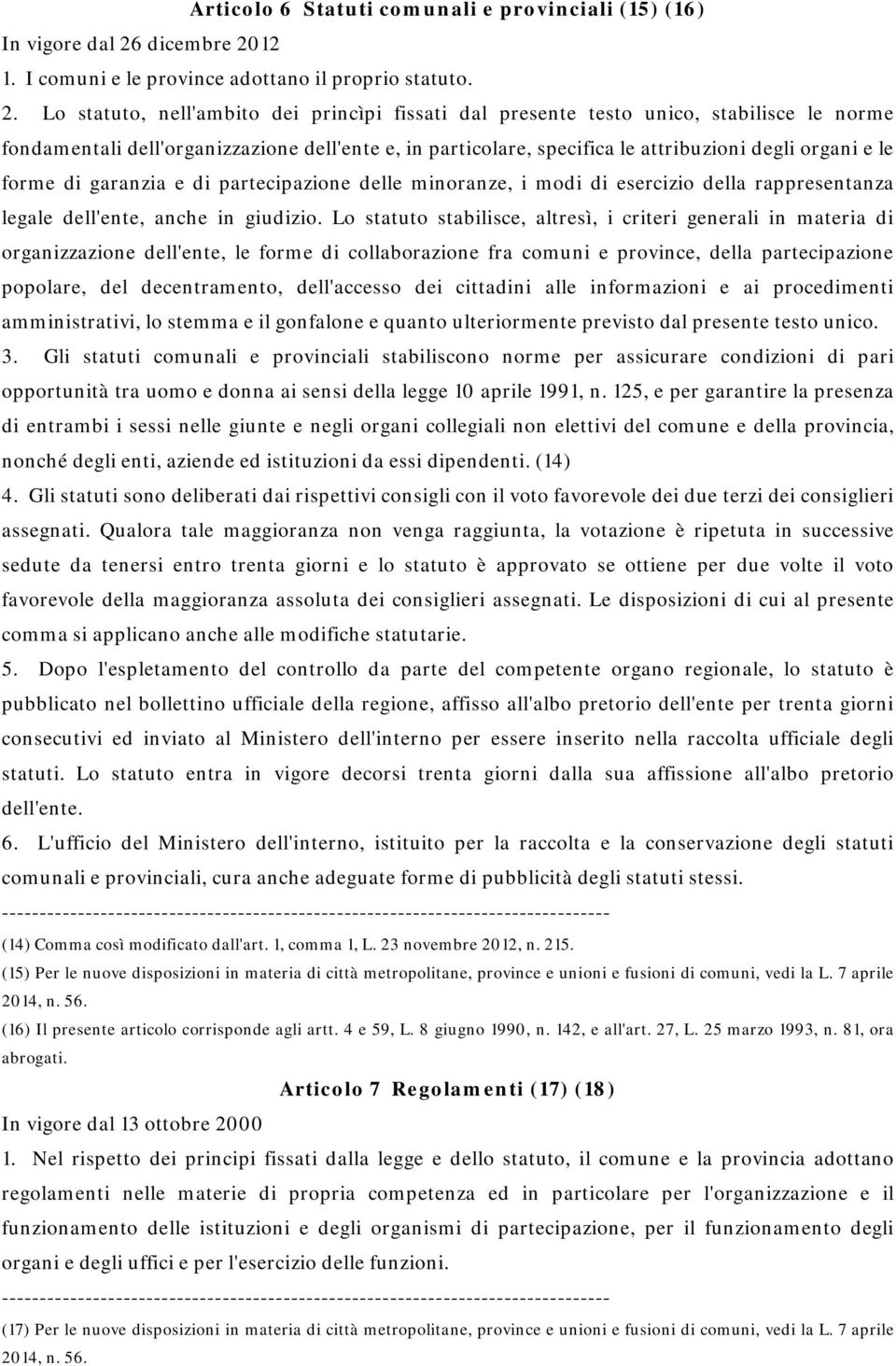 12 1. I comuni e le province adottano il proprio statuto. 2.