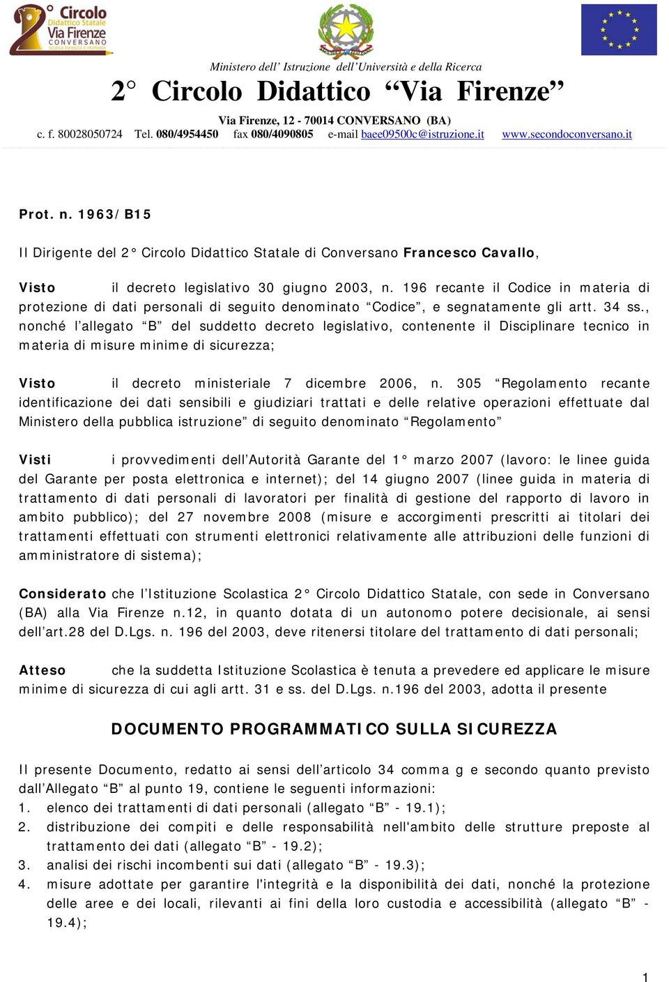 1963/B15 Il Dirigente del 2 Circolo Didattico Statale di Conversano Francesco Cavallo, Visto il decreto legislativo 30 giugno 2003, n.