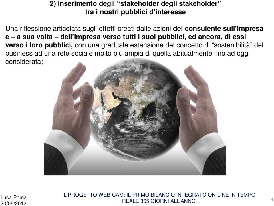 tutti i suoi pubblici, ed ancora, di essi verso i loro pubblici, con una graduale estensione del concetto