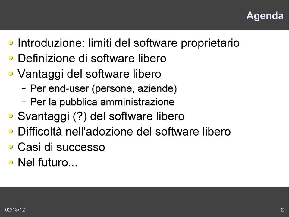 aziende) Per la pubblica amministrazione Svantaggi (?