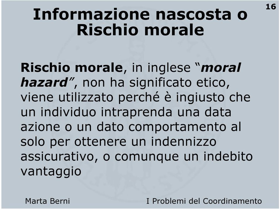 ingiusto che un individuo intraprenda una data azione o un dato