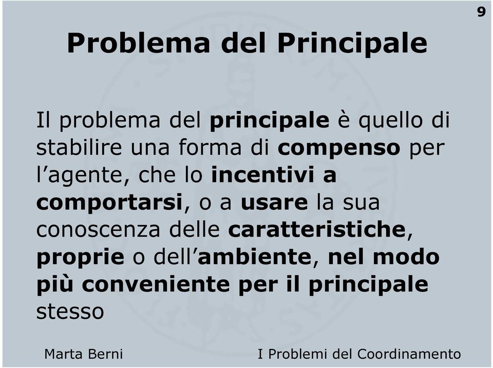 comportarsi, o a usare la sua conoscenza delle caratteristiche,