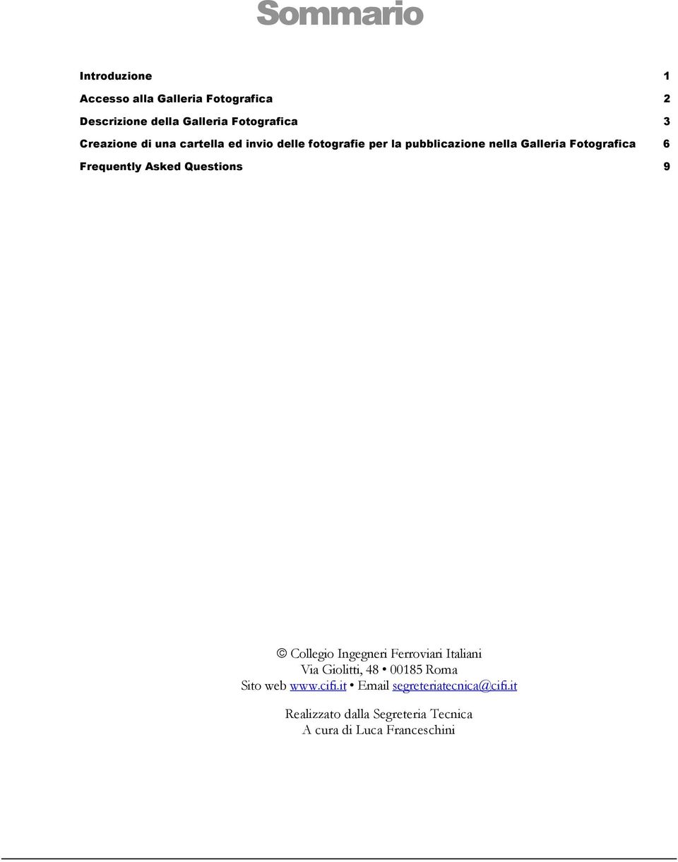 Frequently Asked Questions 9 Collegio Ingegneri Ferroviari Italiani Via Giolitti, 48 00185 Roma Sito