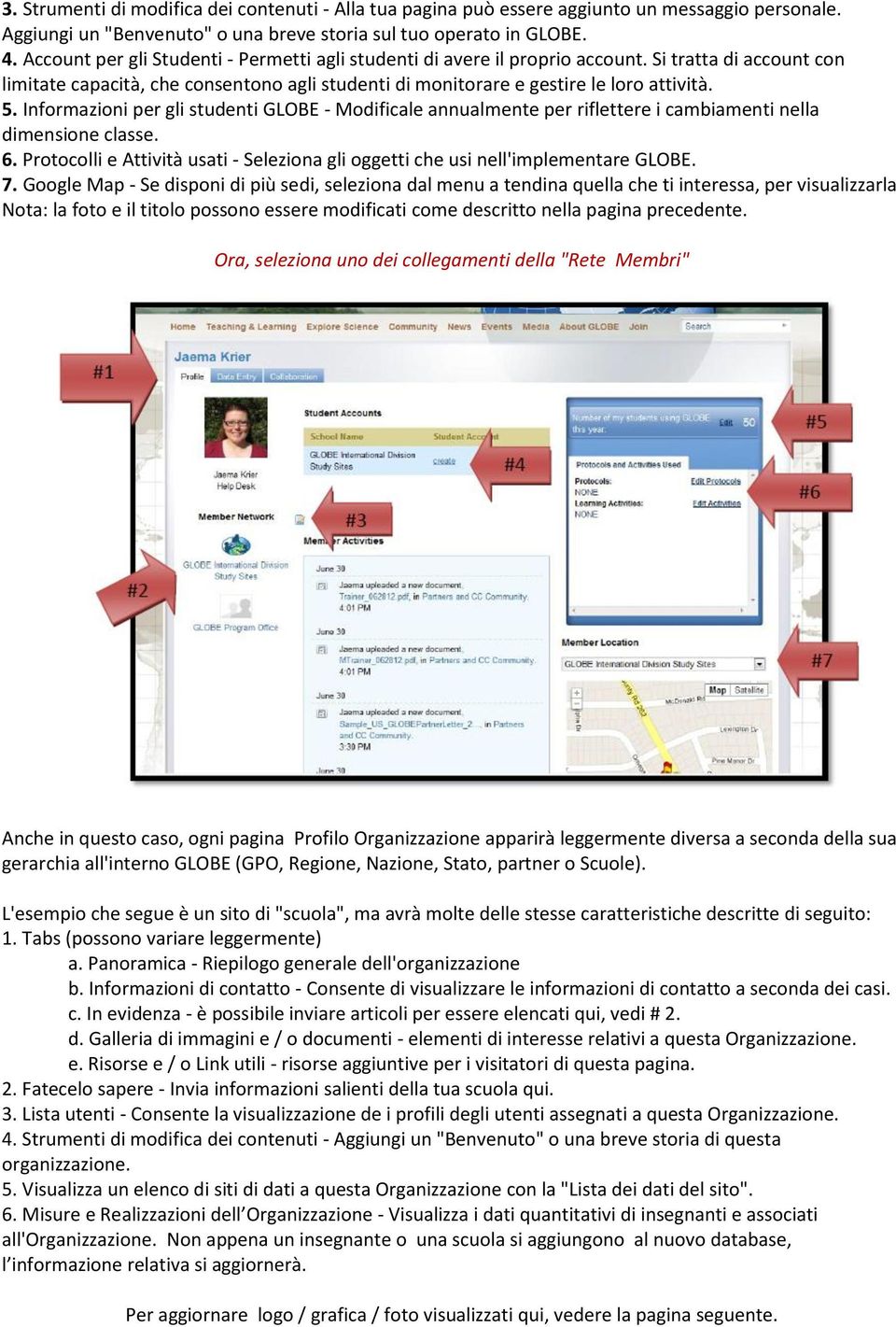 Informazioni per gli studenti GLOBE - Modificale annualmente per riflettere i cambiamenti nella dimensione classe. 6.