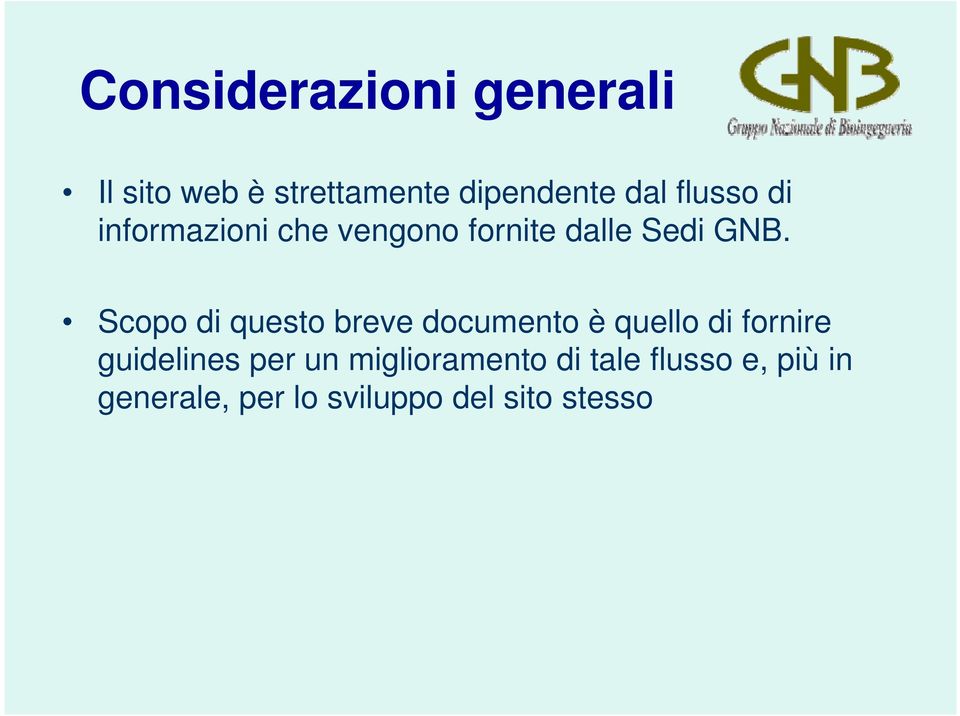 Scopo di questo breve documento è quello di fornire guidelines per