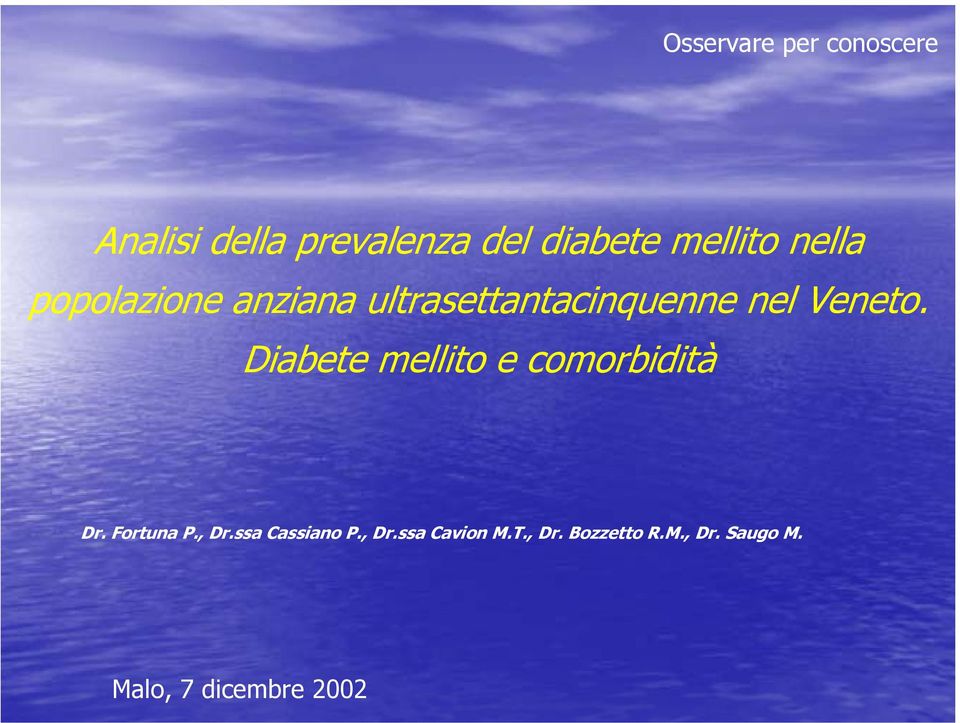 Veneto. Diabete mellito e comorbidità Dr. ortuna P., Dr.