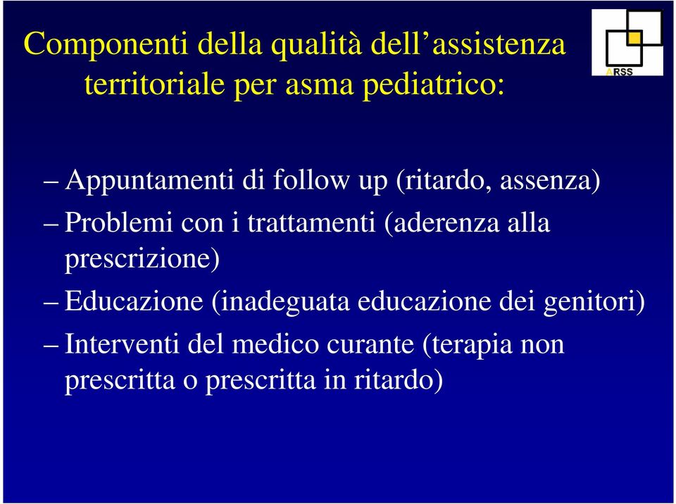 (aderenza alla prescrizione) Educazione (inadeguata educazione dei