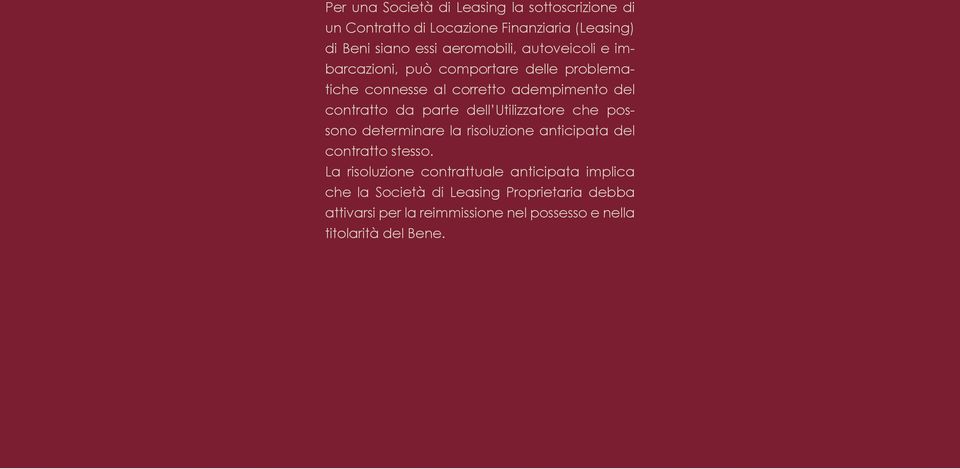 parte dell Utilizzatore che possono determinare la risoluzione anticipata del contratto stesso.