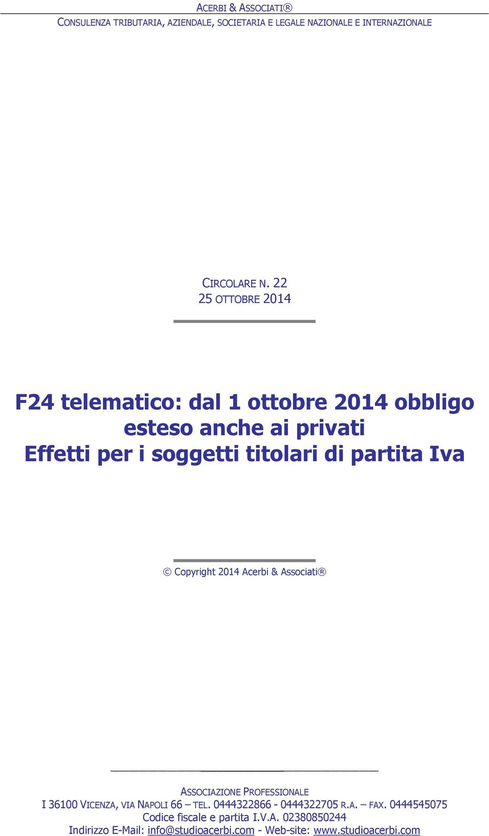 partita Iva Copyright 2014 Acerbi & Associati ASSOCIAZIONE PROFESSIONALE I 36100 VICENZA, VIA NAPOLI 66 TEL.