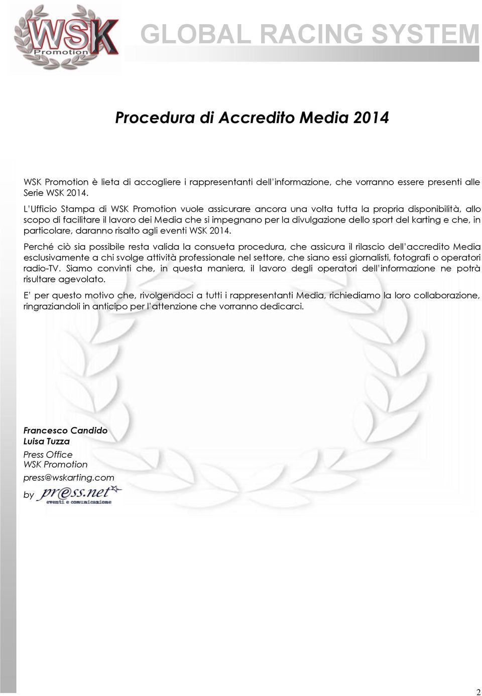 karting e che, in particolare, daranno risalto agli eventi WSK 2014.