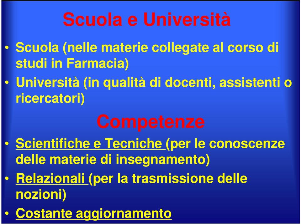 Competenze Scientifiche e Tecniche (per le conoscenze delle materie di