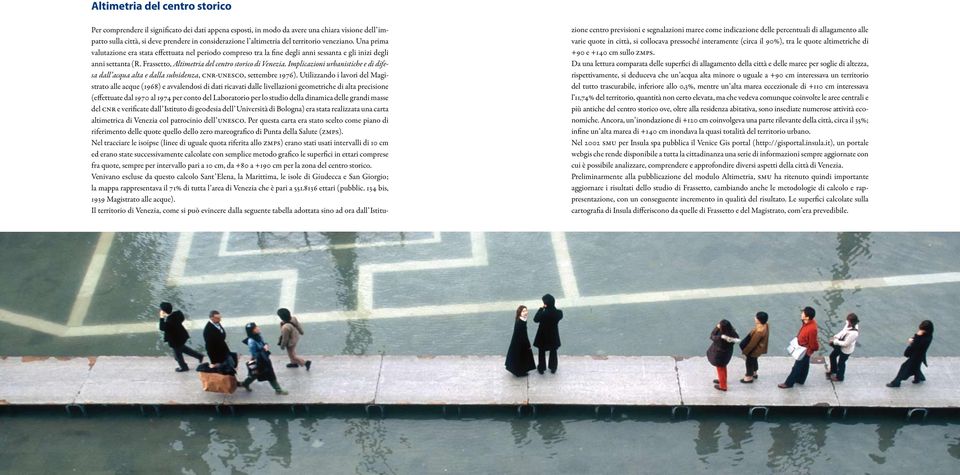 Frassetto, Altimetria del centro storico di Venezia. Implicazioni urbanistiche e di difesa dall acqua alta e dalla subsidenza, cnr-unesco, settembre 1976).