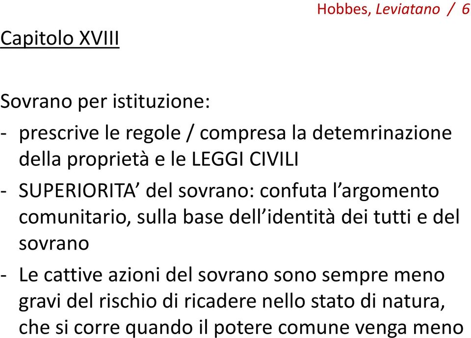 comunitario, sulla base dell identità dei tutti e del sovrano - Le cattive azioni del sovrano sono