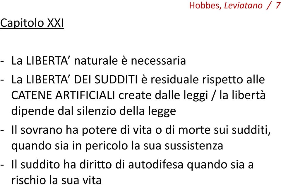 dal silenzio della legge - Il sovrano ha potere di vita o di morte sui sudditi, quando sia