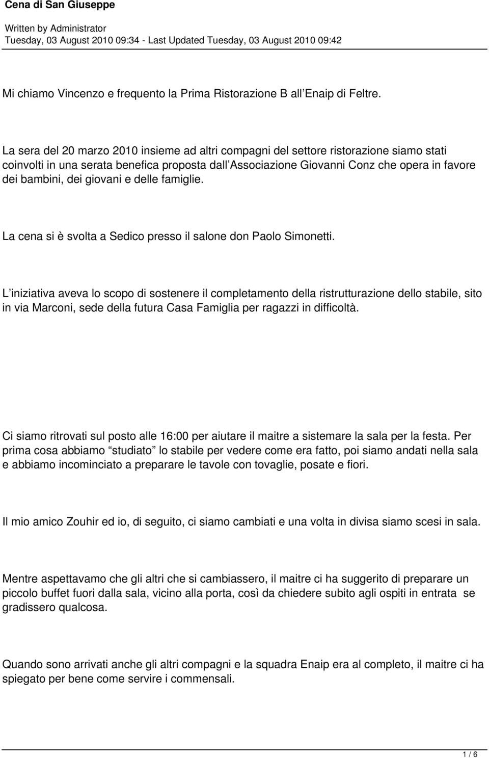 giovani e delle famiglie. La cena si è svolta a Sedico presso il salone don Paolo Simonetti.