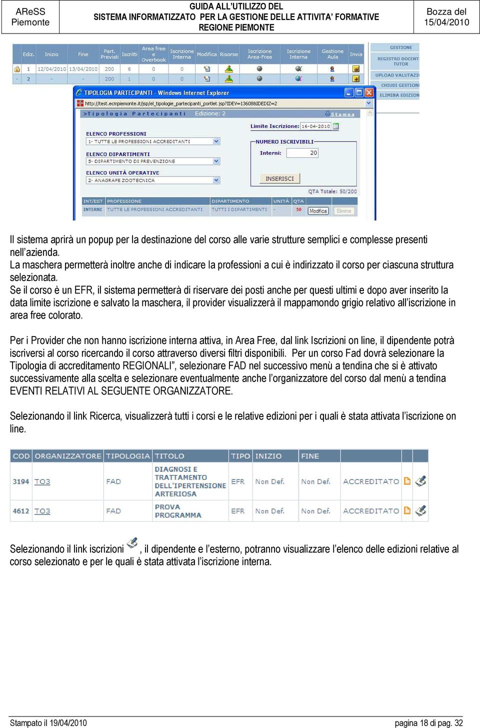 Se il corso è un EFR, il sistema permetterà di riservare dei posti anche per questi ultimi e dopo aver inserito la data limite iscrizione e salvato la maschera, il provider visualizzerà il mappamondo