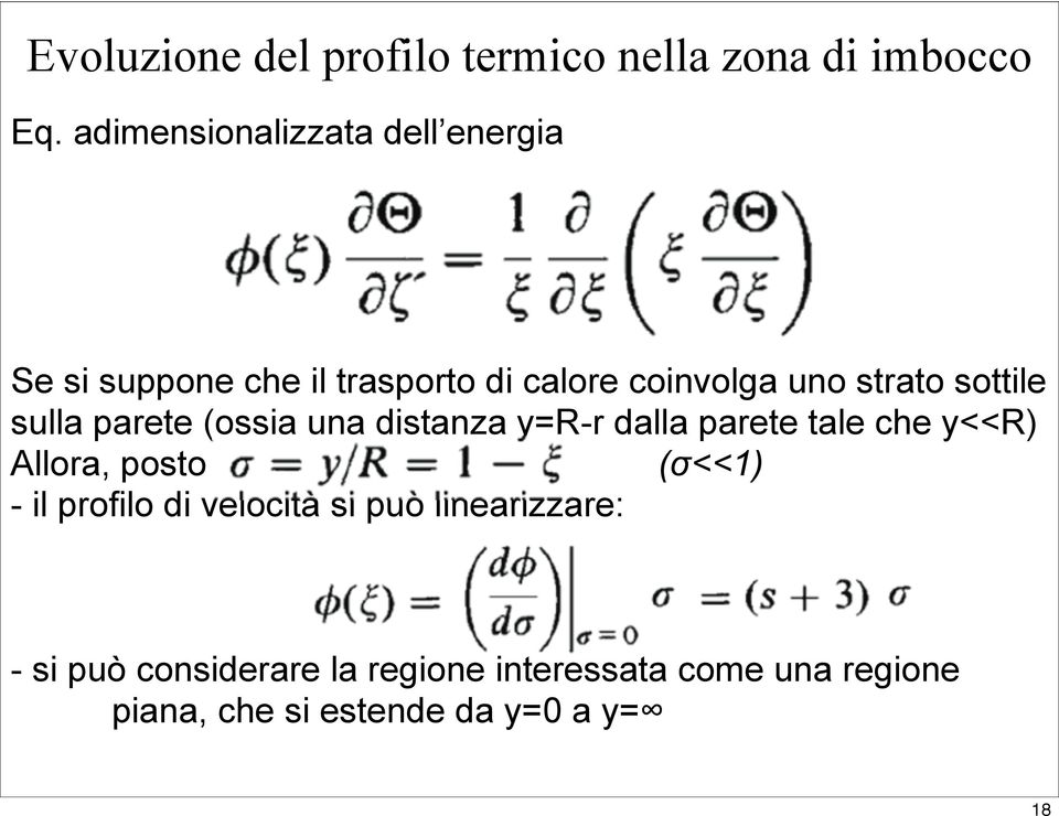 sottile sulla parete (ossia una distanza y=r-r dalla parete tale che y<<r) Allora, posto (!