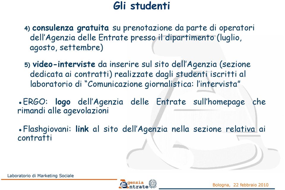 contratti) realizzate dagli studenti iscritti al laboratorio di Comunicazione giornalistica: l intervista ERGO: logo dell