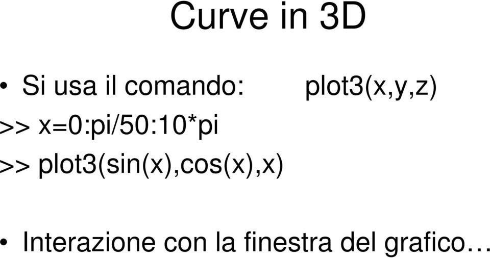 plot3(sin(x),cos(x),x)