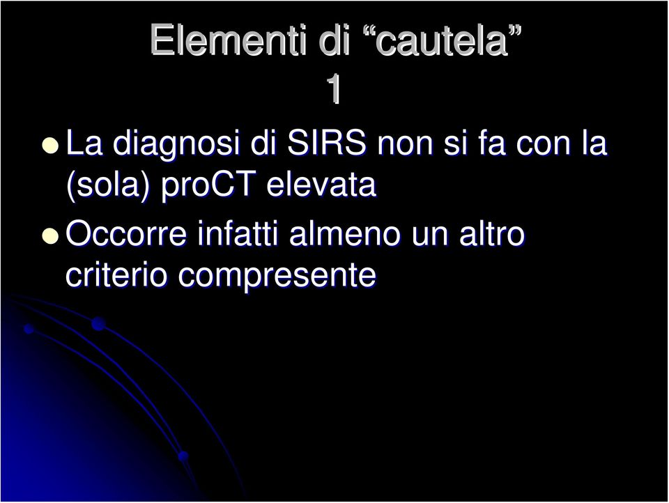 la (sola) proct elevata Occorre