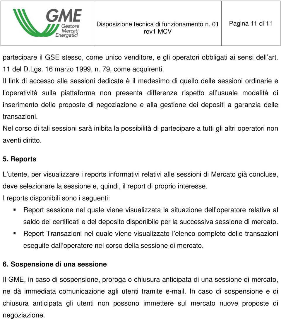 proposte di negoziazione e alla gestione dei depositi a garanzia delle transazioni.