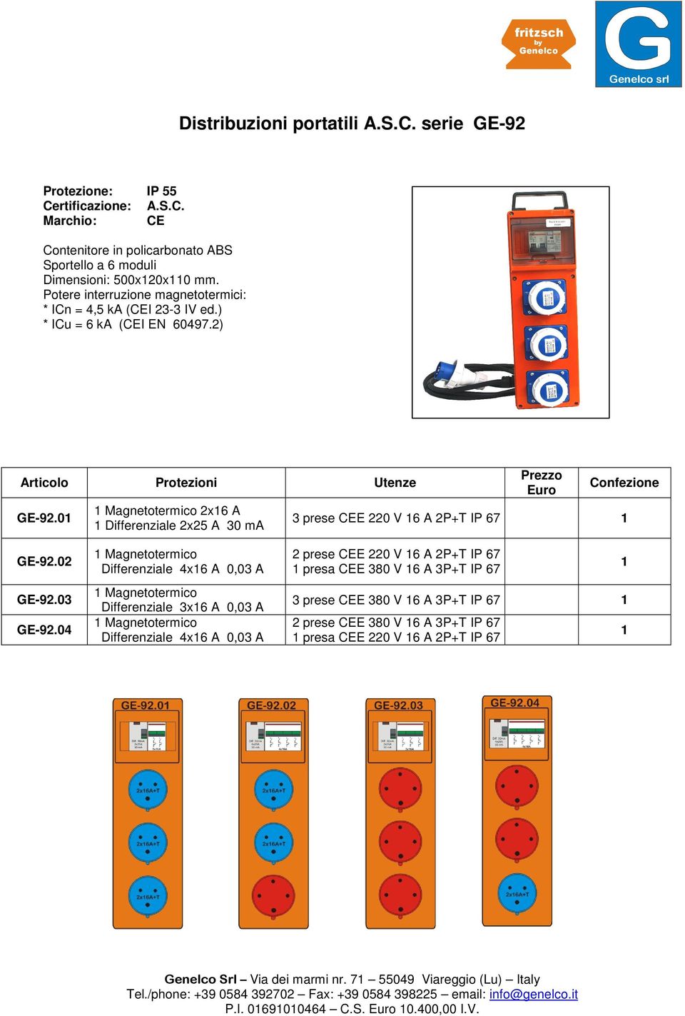 0 Magnetotermico 2x6 A Differenziale 2x25 A 30 ma Prezzo Euro Confezione 3 prese CEE 220 V 6 A 2P+T IP 67 GE-92.02 GE-92.03 GE-92.