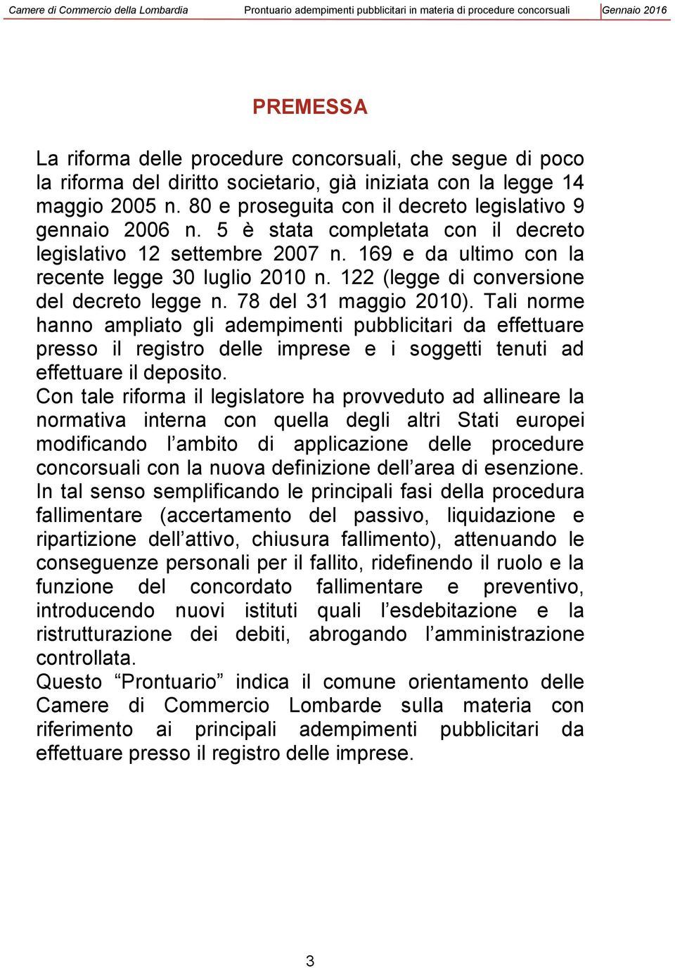 122 (legge di conversione del decreto legge n. 78 del 31 maggio 2010).