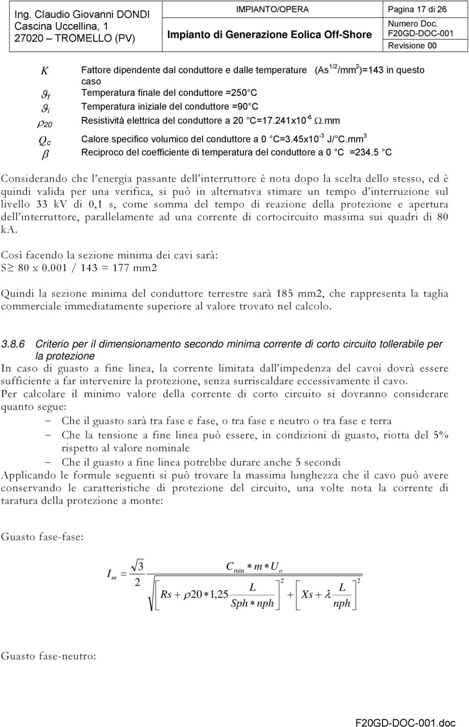 mm 3 β Reciproco del coefficiente di temperatura del conduttore a 0 C =234.