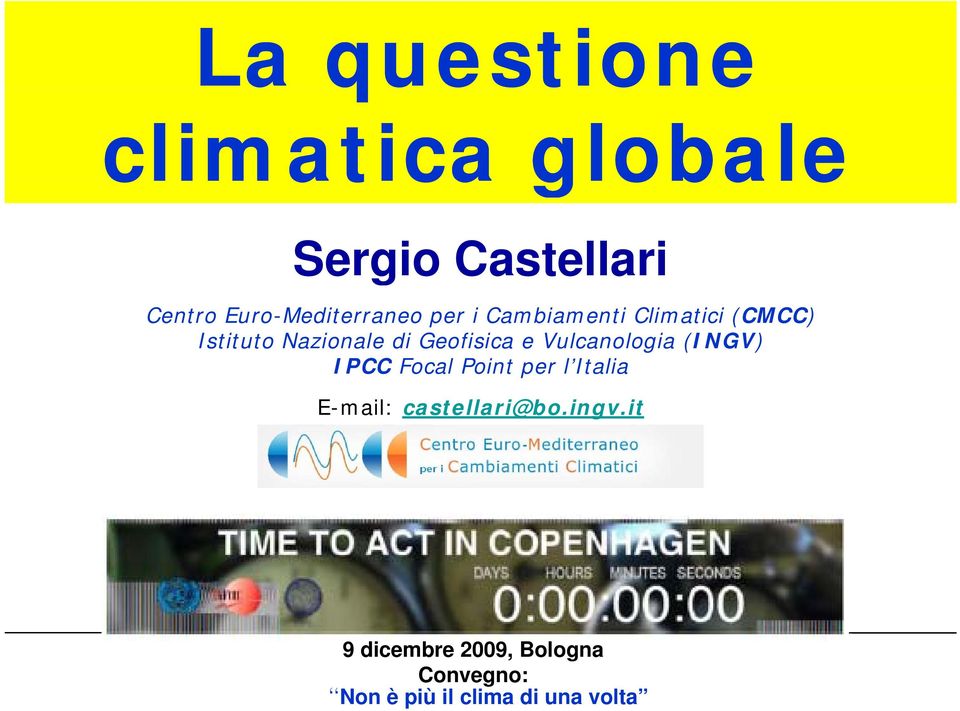 di Geofisica e Vulcanologia (INGV) IPCC Focal Point per l Italial