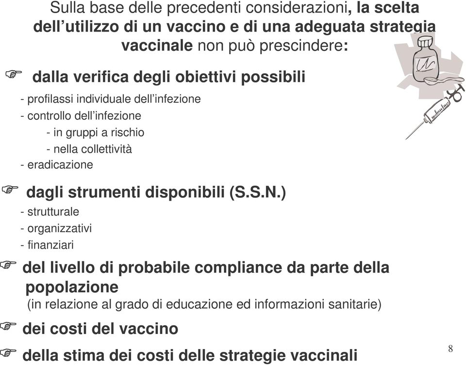 eradicazione dagli strumenti disponibili (S.S.N.