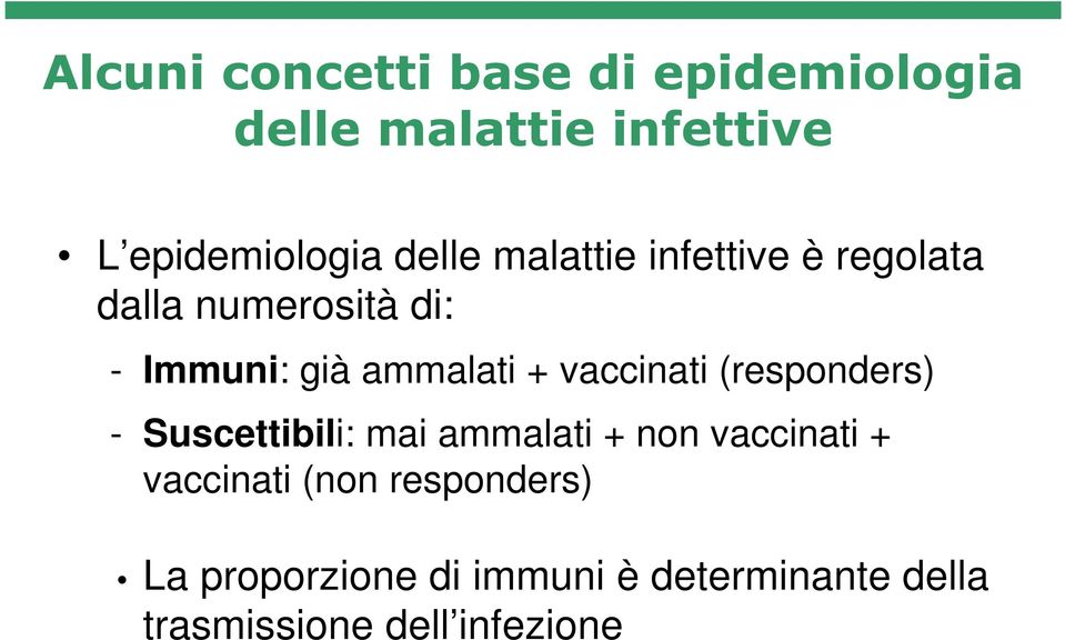 vaccinati (responders) - Suscettibili: mai ammalati + non vaccinati + vaccinati