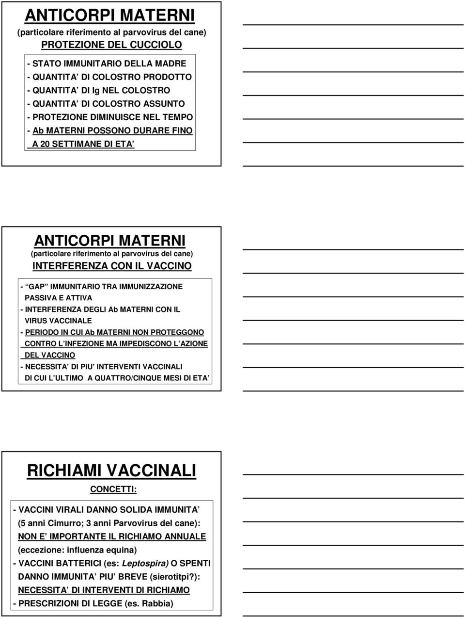 VACCINO - GAP IMMUNITARIO TRA IMMUNIZZAZIONE PASSIVA E ATTIVA - INTERFERENZA DEGLI Ab MATERNI CON IL VIRUS VACCINALE - PERIODO IN CUI Ab MATERNI NON PROTEGGONO CONTRO L INFEZIONE MA IMPEDISCONO L